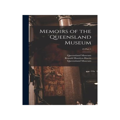 [预订]Memoirs of the Queensland Museum; 25 part 1 9781013411106