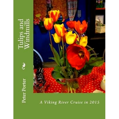 预订 Tulips and Windmills: A Viking River Cruise in 2015: 9781512274165