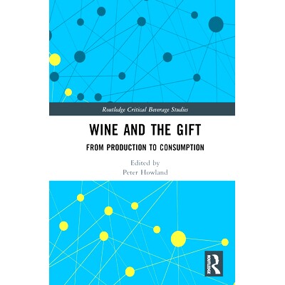 预订 Wine and The Gift: From Production to Consumption 酒与礼物：从生产到消费: 9780367482763
