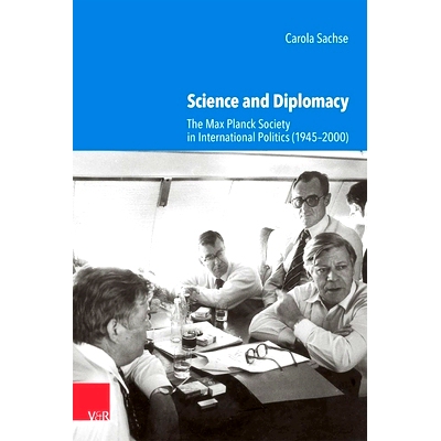 预订 Science and Diplomacy: The Max Planck Society in International Politics (1945-2000) 科学与外交：马克斯·普朗克学会