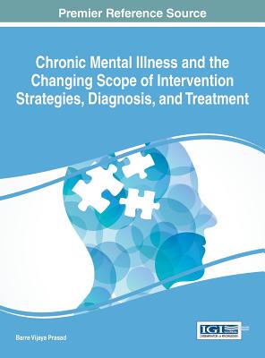【预订】Chronic Mental Illness and the Changing Scope of Intervention Strategies, Diagnosis, and Treatment