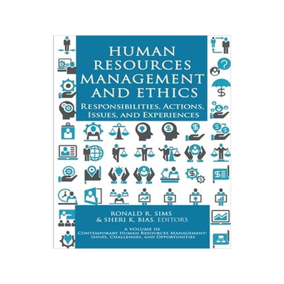 [预订]Human Resources Management and Ethics: Responsibilities, Actions, Issues, and Experiences 9781648023293