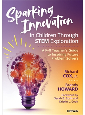 预订 Sparking Innovation in Children Through STEM Exploration: A K-8 Teacher’s Guide to Inspiring Future Problem Solver