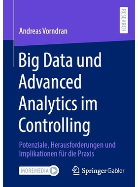 预订 Big Data Und Advanced Analytics Im Controlling: Potenziale, Herausforderungen Und Implikationen Für Die PRAXIS: 97