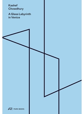 预订 A Glass Labyrinth in Venice 在威尼斯的玻璃迷宫: 9783038600831