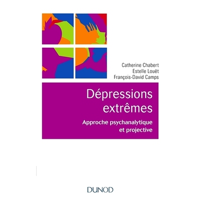 预订 Dépressions extrêmes : approche psychanalytique et projective 极度抑郁：精神分析和投射方法: 9782100729975