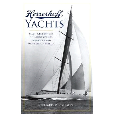 预订 Herreshoff Yachts: Seven Generations of Industrialists, Inventors and Ingenuity in Bristol: 9781540217905