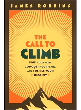 预订 The Call to Climb: A Story to Find Your Path, Conquer Your Fears, and Fulfill Your Destiny: 9781394318421