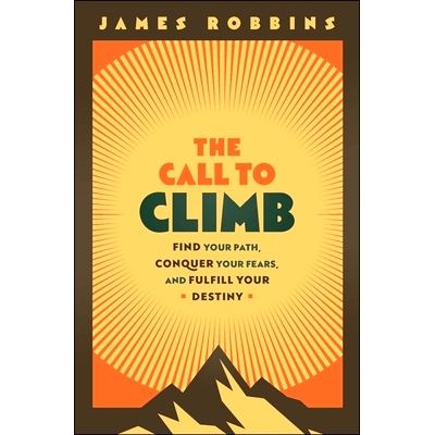 预订 The Call to Climb: A Story to Find Your Path, Conquer Your Fears, and Fulfill Your Destiny: 9781394318421