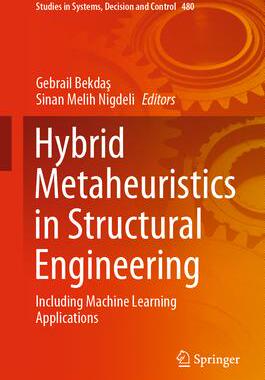 [预订]Hybrid Metaheuristics in Structural Engineering: Including Machine Learning Applications 9783031347276