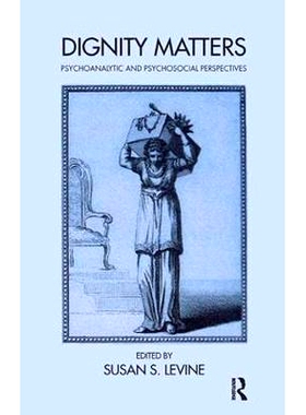 预订 Dignity Matters: Psychoanalytic and Psychosocial Perspectives: 9781782202158