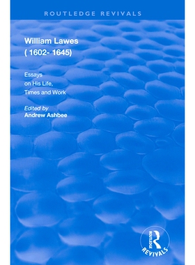 预订 William Lawes (1602-1645): Essays on His Life, Times and Work 威廉·劳斯（1602-1645）：关于他的生活，时代和工作的论