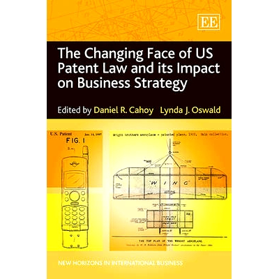 预订 The Changing Face of Us Patent Law and Its Impact on Business Strategy 美国专利法的变化面貌及其对商业策略的影响: 97