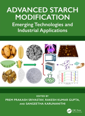 预订 Advanced Starch Modification: Emerging Technologies and Industrial Applications 高级淀粉修饰：新兴技术与工业应用: 9