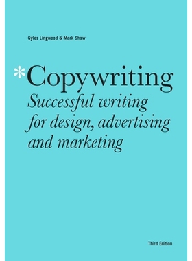 预订 Copywriting Third Edition: Successful writing for design, advertising and marketing 文案写作第三版：为设计、广告和