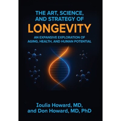 预订 The Art, Science, and Strategy of Longevity: An Expansive Exploration of Aging, Health, and Human Potential 长寿的