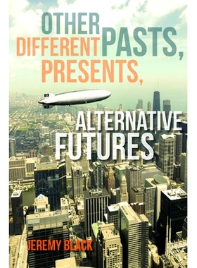 预订 Other Pasts, Different Presents, Alternative Futures 他人的过去、不同的存在、选择的未来（平装）: 9780253017048
