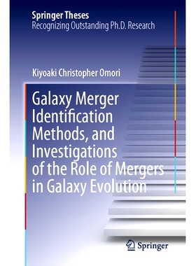 预订 Galaxy Merger Identification Methods, and Investigations of the Role of Mergers in Galaxy Evolution 星系合并识别方