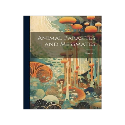 [预订]Animal Parasites and Messmates 9781021998804