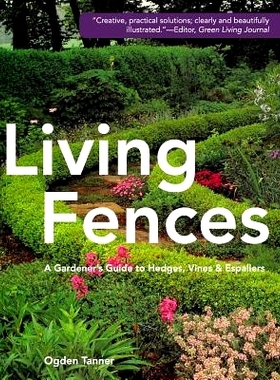 预订 Living Fences: A Gardener’s Guide to Hedges, Vines & Espaliers: 9781626543744
