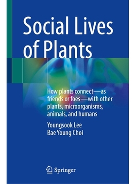 预订 Social Lives of Plants: How plants connect—as friends or foes—with other plants, microorganisms, animals, and hum
