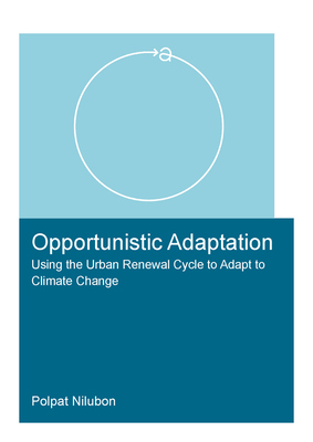 【预订】Opportunistic Adaptation: Using the Urban Renewal Cycle to Adapt to Climate Change 9781032055091