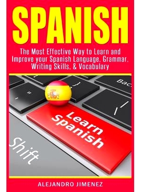 预订 Spanish: The Most Effective Way to Learn & Improve Your Spanish Language, Grammar, Writing Skills, & Vocabulary: 97