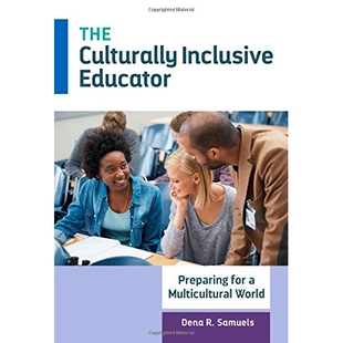 预订 The Culturally Inclusive Educator: Preparing for a Multicultural World 文化包容性教育家（平装）: 9780807755921