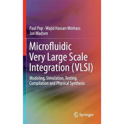 预订 Microfluidic Very Large Scale Integration (VLSI) Modeling, Simulation, Testing, Compilation and Physical Synthesis