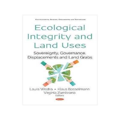 [预订]Ecological Integrity and Land Uses: Sovereignty, Governance, Displacements and Land Grabs 9781536154061