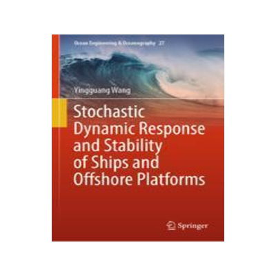 [预订]Stochastic Dynamic Response and Stability of Ships and Offshore Platforms 9789819958528