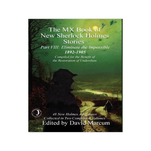 [预订]The MX Book of New Sherlock Holmes Stories - Part VIII: Eliminate The Impossible: 1892-1905 9781787052055