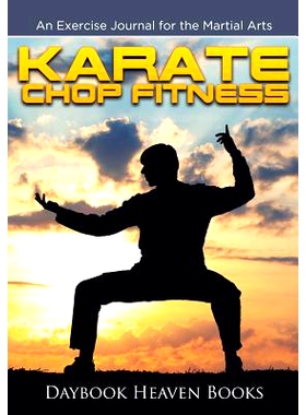 预订 Karate Chop Fitness: An Exercise Journal for the Martial Arts: An Exercise Journal for the Martial Arts: 9781683233