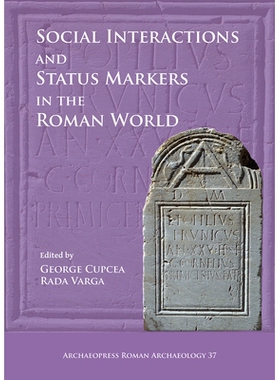预订 Social Interactions and Status Markers in the Roman World 罗马世界的社会交往和地位标志: 9781784917487