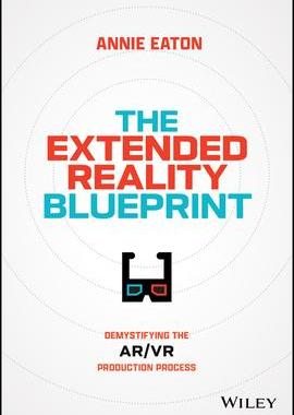[预订]The Extended Reality Blueprint: Demystifying the Ar/VR Production Process 9781394207688