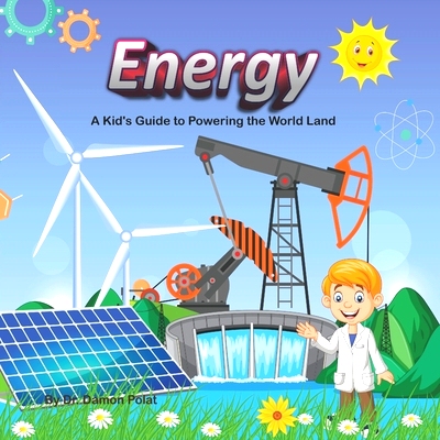 预订 Energy: A Kid’s Guide to Powering World Land: 9798388821102