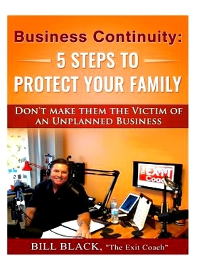 预订 Business Continuity: 5 Steps to Protect Your Family: Don’t Make Them the Victim of an Unplanned Business: 97815308