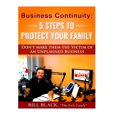 预订 Business Continuity: 5 Steps to Protect Your Family: Don’t Make Them the Victim of an Unplanned Business: 97815308