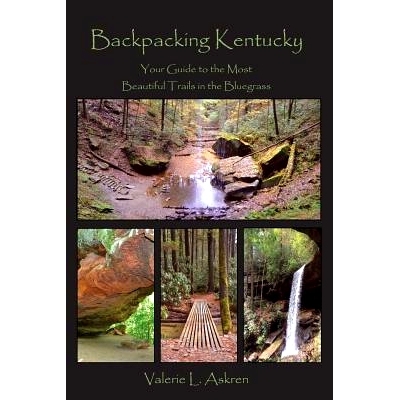 预订 Backpacking Kentucky: Your Guide to the Most Beautiful Trails in the Bluegrass: 9780692803967