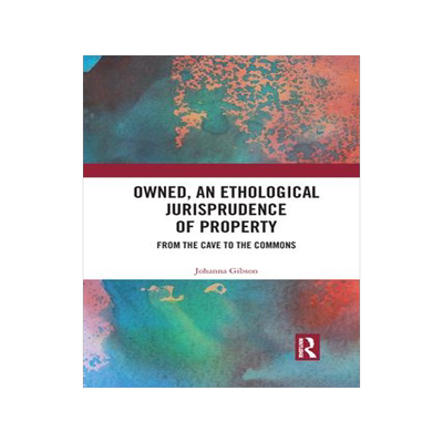 [预订]Owned, an Ethological Jurisprudence of Property: From the Cave to the Commons 9781032083384