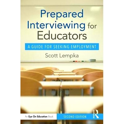 预订 Prepared Interviewing for Educators: A Guide for Seeking Employment 为教育工作者准备面试：教育工作者就业指南 第2版: