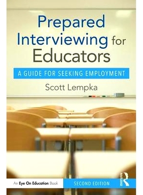 预订 Prepared Interviewing for Educators: A Guide for Seeking Employment 为教育工作者准备面试：教育工作者就业指南 第2版: