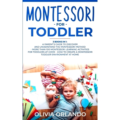 预订 Montessori for Toddler: 3 books in 1 - A parent’s guide to discover and understand the Montessori Method - More th