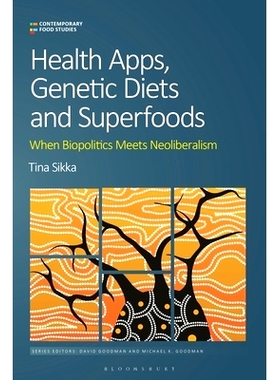 预订 Health Apps, Genetic Diets and Superfoods: When Biopolitics Meets Neoliberalism 健康应用、基因饮食和超级食物：当生