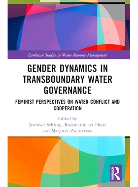 预订 Gender Dynamics in Transboundary Water Governance: Feminist Perspectives on Water Conflict and Cooperation 跨界水治