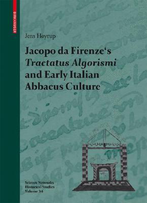 【预订】Jacopo da Firenze’s Tractatus Algorismi and Early Italian Abbacus Culture