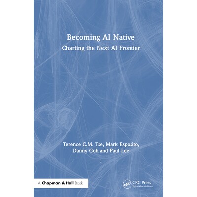 预订 Becoming AI Native Charting the Next AI Frontier 成为人工智能原生者：绘制下一个人工智能前沿 9781032907642