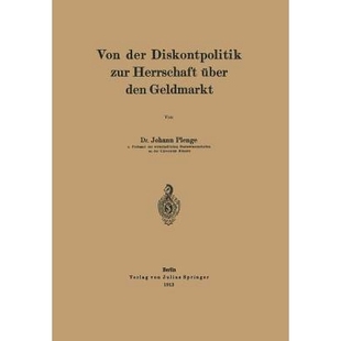预订 Von der Diskontpolitik zur Herrschaft über den Geldmarkt: 9783642983207