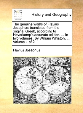预订 The genuine works of Flavius Josephus: translated from the original Greek, according to Haverkamp’s accurate editi