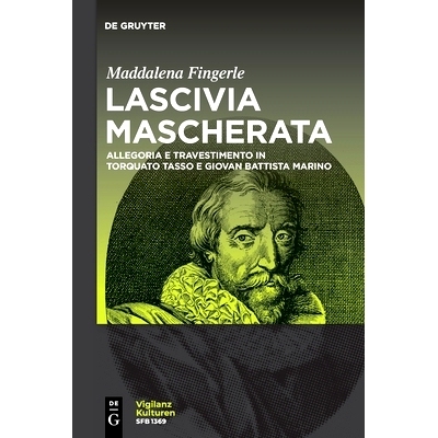 预订 Lascivia mascherata: Allegoria e travestimento in Torquato Tasso e Giovan Battista Marino: 9783110791242